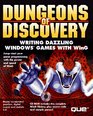 Dungeons of Discovery Writing Dazzling Windows Games With Wing/Book and Cd