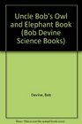 Uncle Bob's Owl and Elephant Book