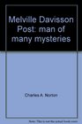 Melville Davisson Post man of many mysteries