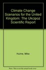 Climate Change Scenarios for the United Kingdom The Ukcipoz Scientific Report