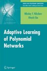 Adaptive Learning of Polynomial Networks Genetic Programming Backpropagation and Bayesian Methods