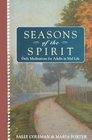 Seasons of the Spirit Daily Meditations for Adults in MidLife