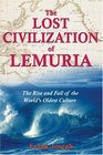 The Lost Civilization of Lemuria The Rise and Fall of the Worlds Oldest Culture