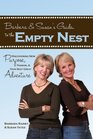 Barbara  Susan's Guide to the Empty Nest Discovering New Purpose Passion  Your Next Great Adventure