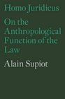 Homo Juridicus On the Anthropological Function of the Law