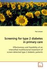 Screening for type 2 diabetes in primary care Effectiveness and feasibility of an intensified  multifactorial treatment of screendetected type 2  diabetic patients