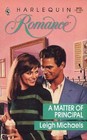 A Matter of Principal (Harlequin Romance, No 3070)