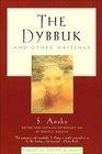 The Dybbuk and Other Writings