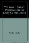 We Give Thanks Preparation for Early Communion