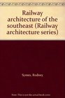 Railway Architecture of the Southeast
