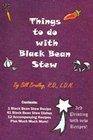 Things to do with Black Bean Stew