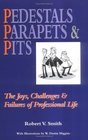 Pedestals Parapets  Pits The Joys Challenges  Failures of Professional Life