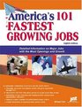 America's 101 Fastest Growing Jobs Detailed Information on Major Jobs with the Most Openings and Growth