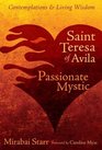 Saint Teresa of Avila The Passionate Mystic