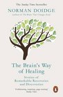 The Brain's Way of Healing Stories of Remarkable Recoveries and Discoveries