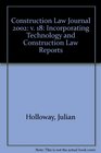 Construction Law Journal 2002 v 18 Incorporating Technology and Construction Law Reports