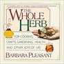The Whole Herb For Cooking Crafts Gardening Health and Other Joys of Life