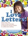 I Love Letters More Than 200 Quick  Easy Activities to Introduce Young Children to Letters and Literacy