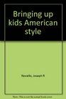 Bringing up Kids American Style