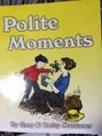 Polite Moments