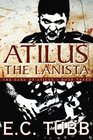 Atilus the Lanista The Saga of Atilus Book Three An Historical Novel