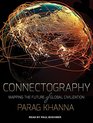 Connectography Mapping the Future of Global Civilization