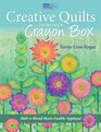 Creative Quilts from Your Crayon Box Meltnblend Meets Fusible Applique