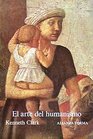 El arte del humanismo/ The Art of Humanism