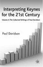 Interpreting Keynes for the 21st Century Volume 4 The Collected Writings of Paul Davidson