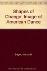 Shapes of Change Image of American Dance