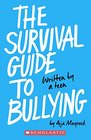 The Survival Guide To Bullying Written by a Kid for a Kid