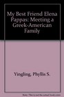 My Best Friend Elena Pappas Meeting a GreekAmerican Family