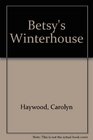 Betsy's Winterhouse