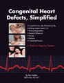 Congenital Heart Defects Simplified First Edition