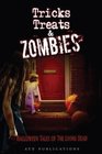Tricks Treats and Zombies Halloween Tales of the Living Dead