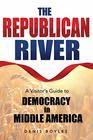 The Republican River A Visitor's Guide to Democracy in Middle America