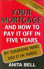 Your Mortgage and How to Pay It off in Five Years  By Someone Who Did It in Three