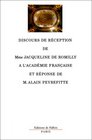 Discours de reception de Mme Jacqueline de Romilly a l'Academie francaise et reponse de M Alain Peyrefitte suivis des allocutions prononcees a l'occasion de la remise du cadeau