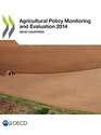 Agricultural Policy Monitoring and Evaluation 2014 OECD Countries