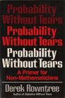 Probability Without Tears A Primer for NonMathematicians