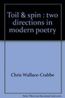 Toil  Spin Two Directions in Modern Poetry