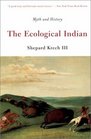 The Ecological Indian Myth and History