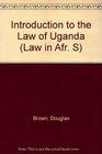 Introduction to the Law of Uganda
