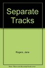 Separate Tracks