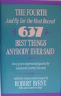 The Fourth  And by Far the Most Recent  637 Best Things Anybody Ever Said Many Given Heightened Flavor by NineteenthCentury Line Cuts