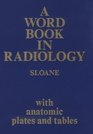 A Word Book in Radiology With Anatomic Plates and Tables