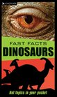 Fast Facts Dinosaurs Shortcut guides to knowing everything
