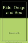 Kids Drugs and Sex