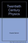 Twentieth Century Physics