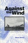 Against the Wind A Maine to Alaska Bicycling Adventure